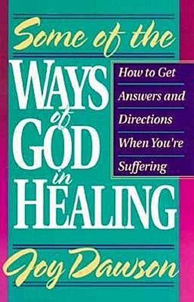Some of the Ways of God in Healing