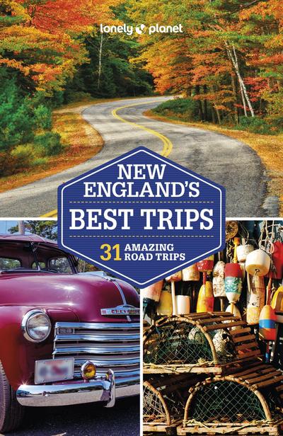 Lonely Planet New England’s Best Trips