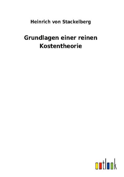 Grundlagen einer reinen Kostentheorie