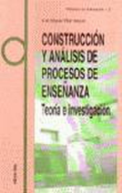 Construcción y análisis de procesos de enseñanza : teoría e investigación