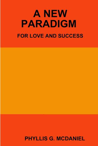A NEW PARADIGM FOR LOVE AND SUCCESS