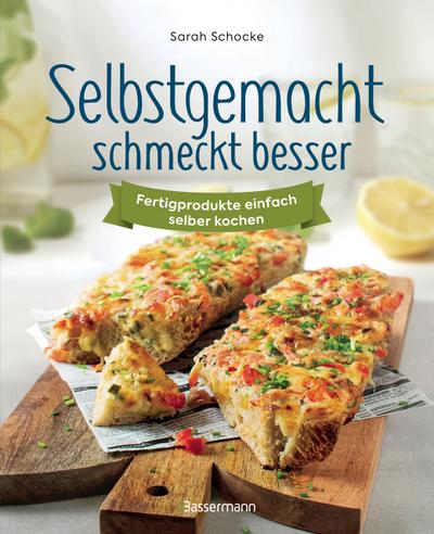Selbstgemacht schmeckt besser. Fertigprodukte einfach selber kochen