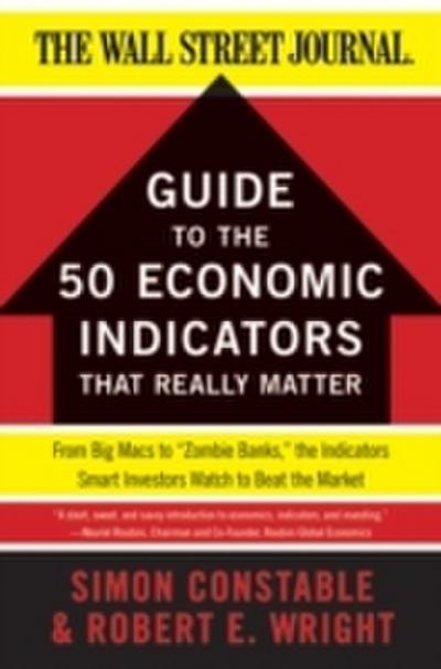 WSJ Guide to the 50 Economic Indicators That Really Matter