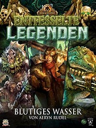 Entfesselte Legenden: Blutiges Wasser