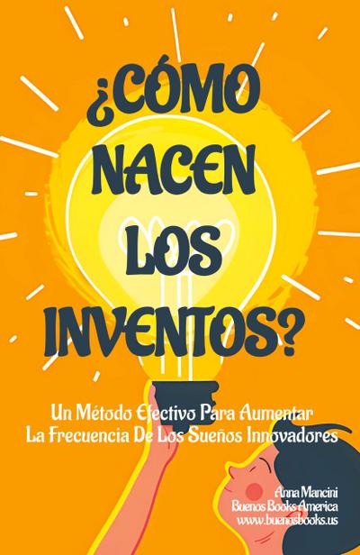 ¿Cómo Nacen Los Inventos?