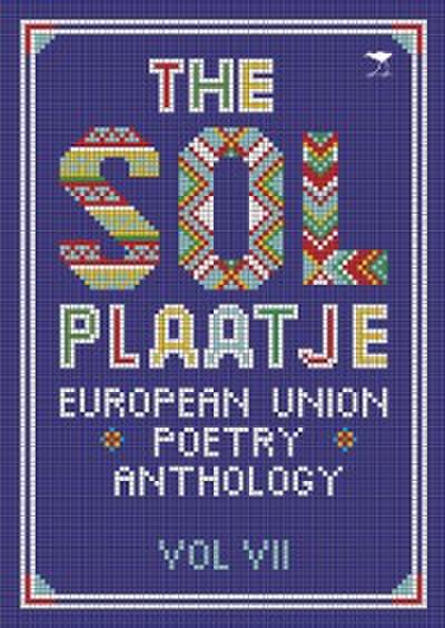Sol Plaatje European Union Poetry Anthology Vol. VII