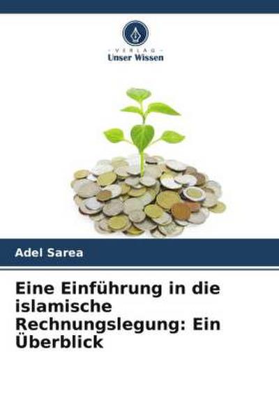 Eine Einführung in die islamische Rechnungslegung: Ein Überblick
