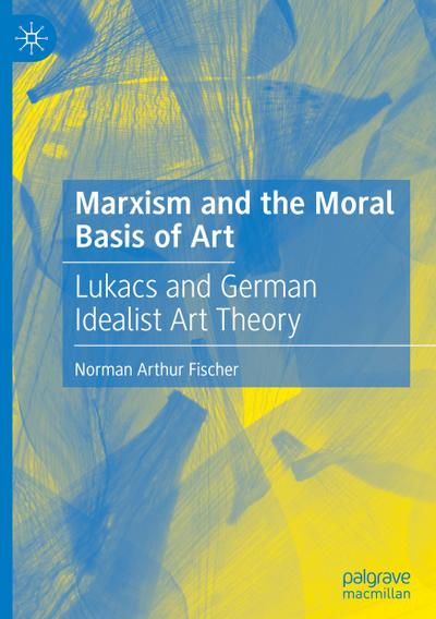 Marxism and the Moral Basis of Art