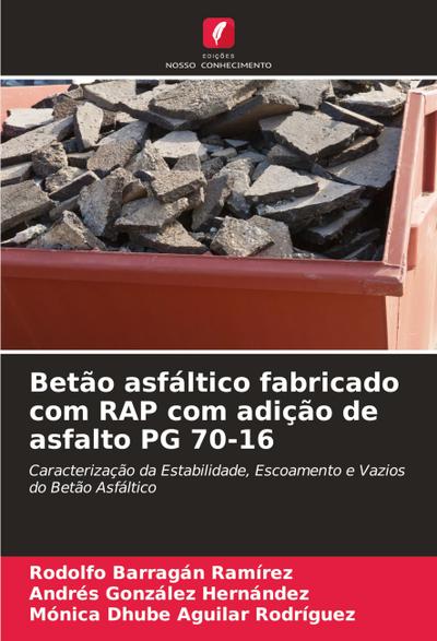 Betão asfáltico fabricado com RAP com adição de asfalto PG 70-16