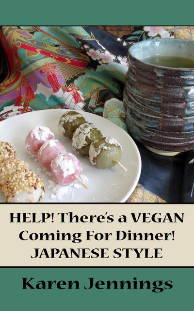 HELP! There’s a VEGAN Coming For Dinner! Japanese Style