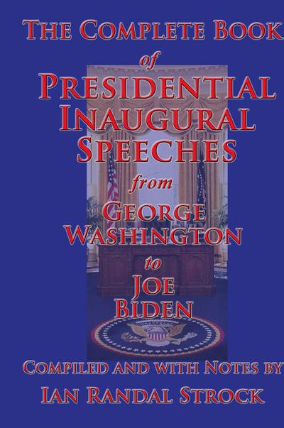 The Complete Book of Presidential Inaugural Speeches