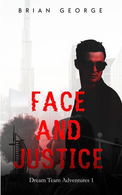 Face and Justice (Dream Team Adventures, #1)