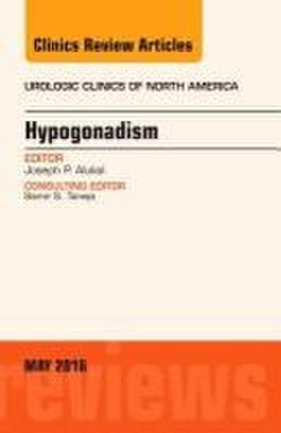 Hypogonadism, an Issue of Urologic Clinics of North America