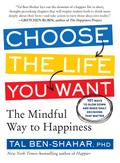 Choose the Life You Want: The Mindful Way to Happiness