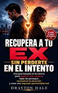 Recupera a tu ex sin perderte en el intento