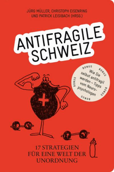 Antifragile Schweiz - 17 Strategien für eine Welt der Unordnung