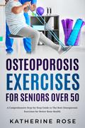 Osteoporosis Exercises for Seniors Over 50
