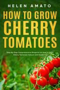 How to Grow Cherry Tomatoes