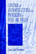Control of Microstructures and Properties in Steel Arc Welds