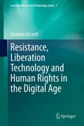 Resistance, Liberation Technology and Human Rights in the Digital Age (Law, Governance and Technology Series, 7, Band 7)