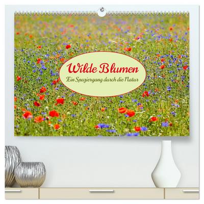 Wilde Blumen - ein Spaziergang durch die Natur (hochwertiger Premium Wandkalender 2024 DIN A2 quer), Kunstdruck in Hochglanz