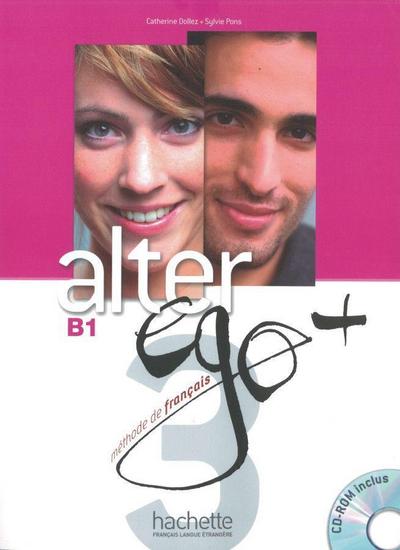 Alter ego+ 3. Livre de l’élève - Kursbuch mit CD-ROM