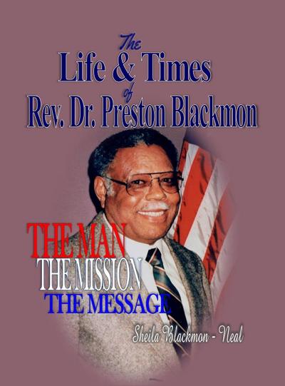 THE LIFE & TIMES OF  REV. DR. PRESTON BLACKMON