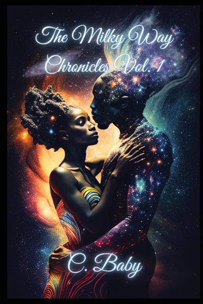 The Milky Way Chronicles  Volume I