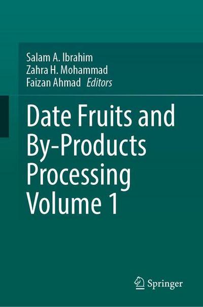Date Fruits and By-Products Processing Volume 1
