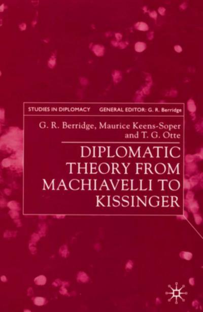 Diplomatic Theory from Machiavelli to Kissinger
