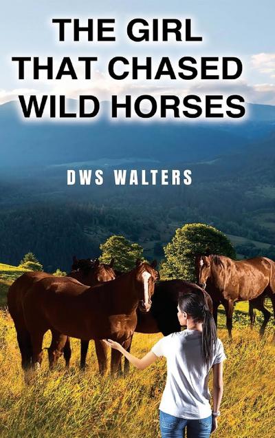 The Girl That Chased Wild Horses
