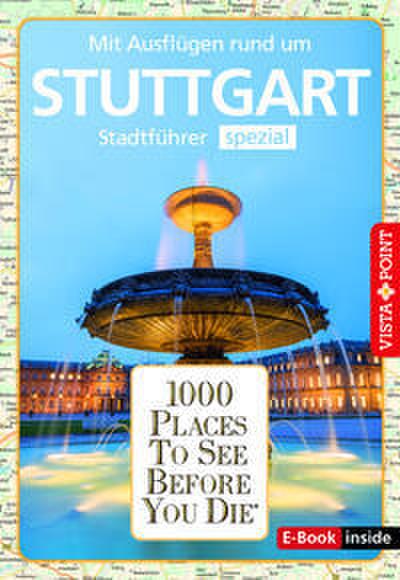 Reiseführer Stuttgart. Stadtführer inklusive Ebook. Ausflugsziele, Sehenswürdigkeiten, Restaurant & Hotels uvm.