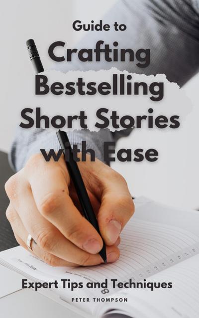 Guide to Crafting  Bestselling Short Stories with Ease