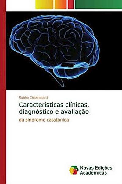 Características clínicas, diagnóstico e avaliação
