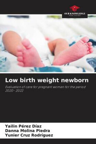 Low birth weight newborn