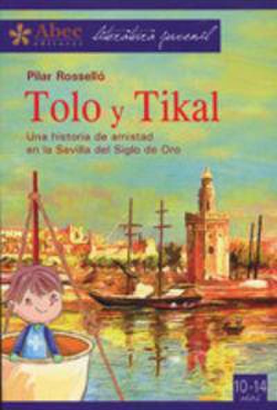Tolo y Tikal. Una historia de amistad en la Sevilla del Siglo de Oro