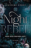 Night Rebel 1 - Kuss der Dunkelheit