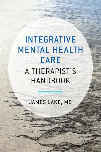 Integrative Mental Health Care: A Therapist’s Handbook