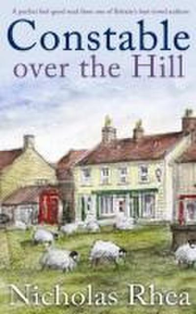CONSTABLE OVER THE HILL a perfect feel-good read from one of Britain’s best-loved authors