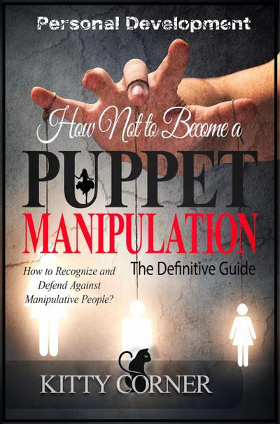 How Not to Become a Puppet Manipulation? (Positive Thinking Book)