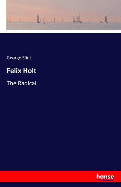 Felix Holt - George Eliot