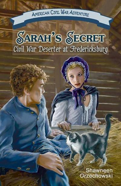 Sarah’s Secret: Civil War Deserter at Fredericksburg
