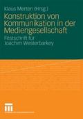 Konstruktion von Kommunikation in der Mediengesell