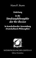 Widerspiegelung des Geistes II/1 - Einleitung in die Strukturphilosophie der Re-flexion in transkulturaler Anwendung (Transkultural-Philosophie)