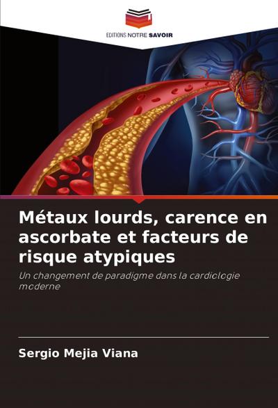 Métaux lourds, carence en ascorbate et facteurs de risque atypiques
