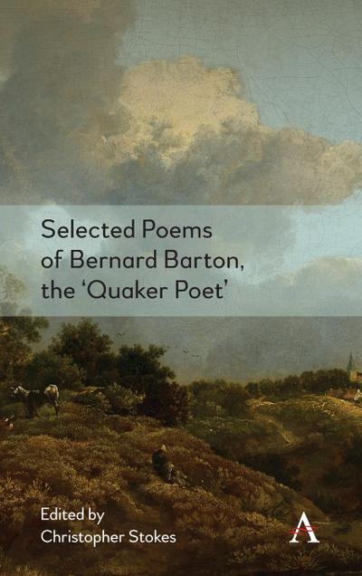 Selected Poems of Bernard Barton, the ’Quaker Poet’