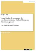 Social Media als Instrument der erlebnisorientiert