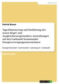 Tagesbilanzierung und Einführung des neuen Regel- und Ausgleichsenergiemarktes. Auswirkungen auf den Gashandel kommunaler Energieversorgungsunternehmen