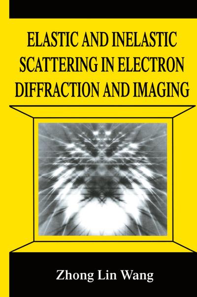 Elastic and Inelastic Scattering in Electron Diffraction and Imaging