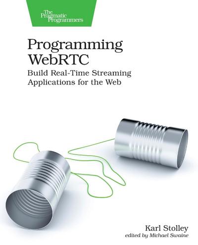 Programming WebRTC